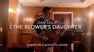 Dan Solo  The Blowers Daughter Damien Rice cover16 5 24 [upl. by Kuster815]