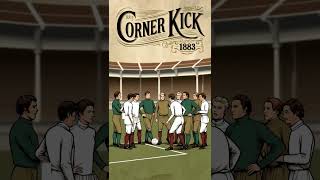 The First Corner Kick shorts history football [upl. by Koby]