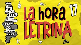 🚽 LA HORA LETRINA 17 UNSALIDO [upl. by Eidissac165]