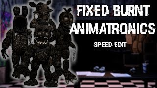 FNAF  Speed Edit Making Fixed Burnt Animatronics [upl. by Arch]