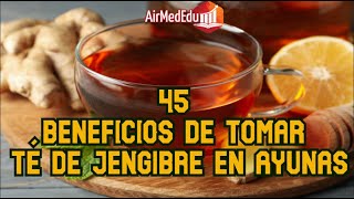 45 Beneficios de Tomar Té de Jengibre en Ayunas [upl. by Silsbye]