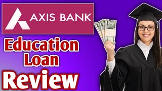 Axis Bank Education Loan Review  How To Apply for education Loan In Axis Bank [upl. by Lorri]