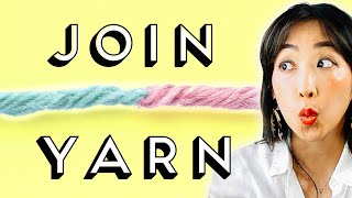 How to JOIN YARN the INVISIBLE WAY 2 Methods with No Knots [upl. by Yeargain]