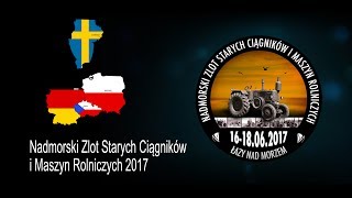 IV Nadmorski Zlot Starych Ciągników i Maszyn Rolniczych  Zwiastun 2017 [upl. by Koo]