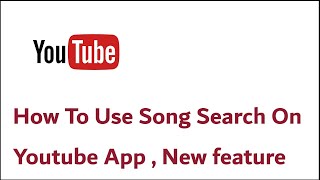 How To Use Song Search On Youtube App  New feature [upl. by Ahtebbat]