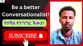 English  Amharic Lesson 03 How to be a better Conversationalist [upl. by Rempe]