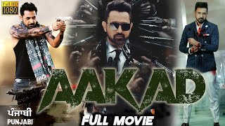 New Punjabi Movies 2024  AAKAD FULL MOVIE Gippy Grewal  Neha Sharma  Babbal Rai Roshan Prince [upl. by Aimaj521]