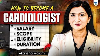 How to Become a Successful Cardiologist  How Much Cardiologist Earn in India  Akansha Ma’am [upl. by Gyasi]