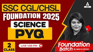 SSC CGLCHSL Foundation Batch 2025  SSC Science PYQs Class By Neeraj Mam [upl. by Ho]