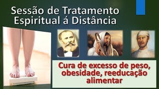 Sessão Meditação para Tratamento da obesidade e educação alimentar 26 de março Bezerra de Menezes [upl. by Anerul]