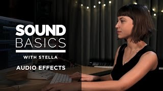 What are Audio Effects Sound Basics with Stella – Episode 1 [upl. by Nicoline548]