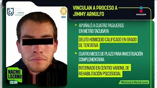 Vinculan a proceso a Jimmy Arnulfo quien apuñaló a cuatro pasajeros en el Metro Tacubaya [upl. by Ydak]