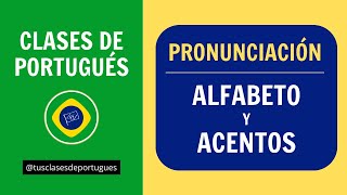 Clases de Portugués  Pronunciación Básica  Alfabeto y Acentos Ortográficos Brasil [upl. by Idette]