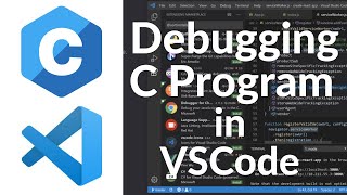 Debugging C Program with Visual Studio Code VSCode [upl. by Blayze]