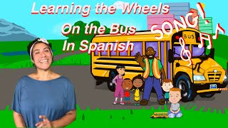 LEARNING THE SONG quotWHEELS ON THE BUSquot IN SPANISH [upl. by Olympe]