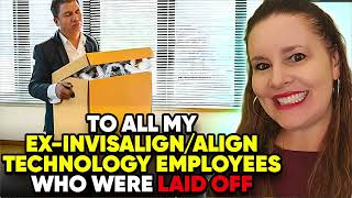 To all my former Invisalign Employees Connections who have been Laid off [upl. by Freytag]