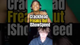 😂Crackhead FREAKS OUT IShowSpeed [upl. by Evita]