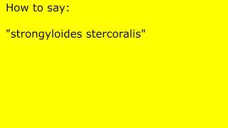 How to pronounce strongyloides stercoralis [upl. by Dyl450]