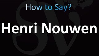 How to Pronounce Henri Nouwen correctly [upl. by Huttan88]