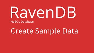 RavenDB  How to Create Sample Data in RavenDB [upl. by Decato]