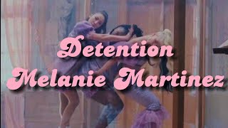 DETENTION  Melanie Martinez  Lyrics [upl. by Adela647]