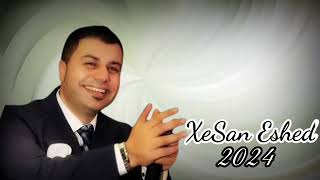 Xesan Eshed Nû dawat 2024 xesanasad full kurdishsongs [upl. by Ebocaj]