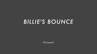 BILLIES BOUNCE chord progression  Backing Track Play Along Jazz Standard Bible [upl. by Winikka486]