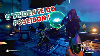 SEA OF THIEVES  O TRIDENTE DO POSEIDON [upl. by Airamasor]