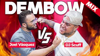 JOEL VASQUEZ VS DJ SCUFF  DEMBOW MIX 17 🥊 [upl. by Einwahs]