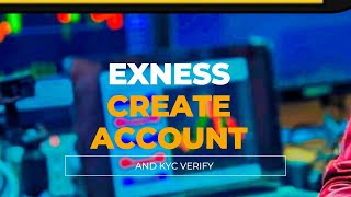 Exness create account and KYC Verification  Forex Account Opening  Best Forex Broker [upl. by Ecylla]