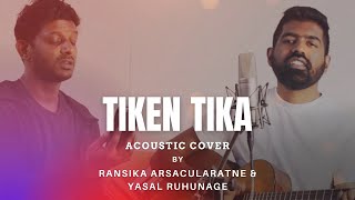 Tiken Tika Acoustic Cover by Ransinka amp Yasal [upl. by Nylzor]