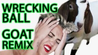 Miley Cyrus  Wrecking Ball Goat Remix [upl. by Dorison]