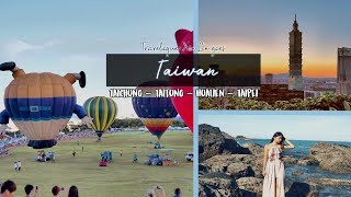 TRAVEL VLOG 9 DAYS IN TAIWAN Taichung Taitung Hualien amp Taipei [upl. by Yddor]