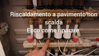 Riscaldamento a pavimento non scaldaecco come riparare [upl. by Rene]