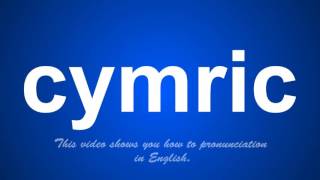 the correct pronunciation of cymric in English [upl. by Mayes]