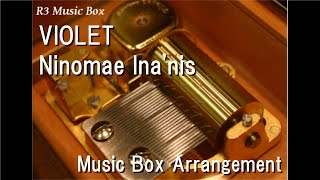 VIOLETNinomae Inanis Music Box [upl. by Arymat]