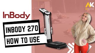 How To Use The InBody 270 For The First Time [upl. by Ellerud]