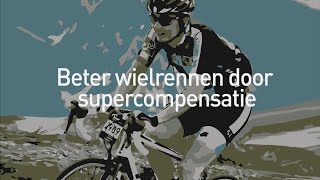 Supercompensatie gebruiken in je wielertraining [upl. by Farlay]