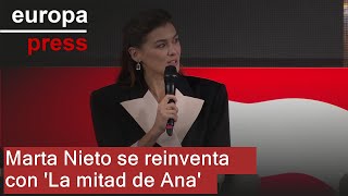 Marta Nieto se reinventa con La mitad de Ana la búsqueda de identidad de una madre [upl. by Reisch596]