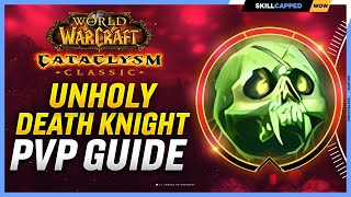 Unholy Death Knight Cataclysm PvP Guide  Best Race Talents Glyphs BiS Gear Professions amp Macros [upl. by Oilut951]