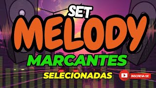 🟢🔊Melody Marcantes Selecionadas🔊🟢 [upl. by Sethrida]