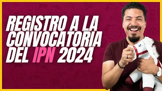 Tutorial de registro a la convocatoria del IPN 2024 paso a paso [upl. by Antonius]