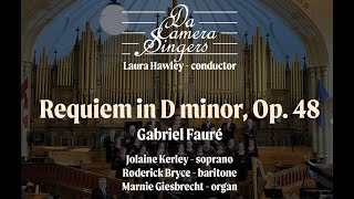 Requiem in d minor Op 48  Gabriel Fauré performed by Da Camera Singers Edmonton [upl. by Yeliac]