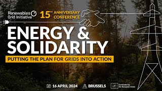 15th Anniversary Conference  Energy amp Solidarity Putting the Plan for Grids into Action [upl. by Higginbotham]