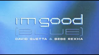 David Guetta amp Bebe Rexha  Im Good Blue Official Lyric Video [upl. by Aix]