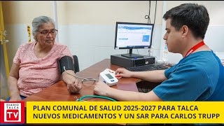 Plan Comunal de Salud 20252027 para Talca incluye nuevos medicamentos y un SAR Carlos Trupp [upl. by Nomead143]