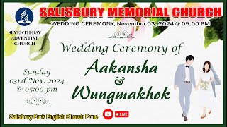 WEDDING CEREMONY OF WUNGMAKHOK amp AAKANSHA  03 NOVEMBER 2024 SUNDAY  0500 PM LIVE [upl. by Ernst]