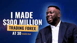 HOW I MADE 300 Million Trading Forex at 30 [upl. by Edroi]