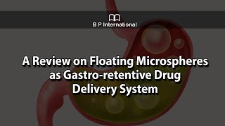 A Review on Floating Microspheres as Gastroretentive Drug Delivery System [upl. by Nameerf]