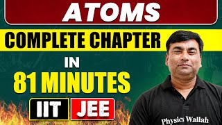 ATOMS in 81 Minutes  Full Chapter Revision  Class 12th JEE [upl. by Nagaet]